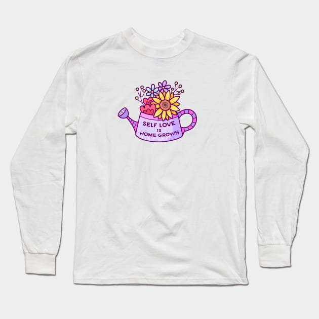 Self Love is Home Grown Long Sleeve T-Shirt by sombrasblancas